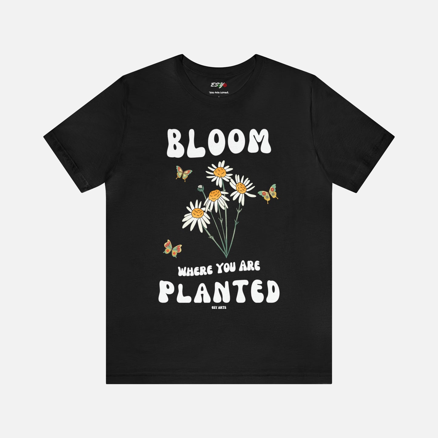 Bloom Where You Are Planted - Unisex T-shirt
