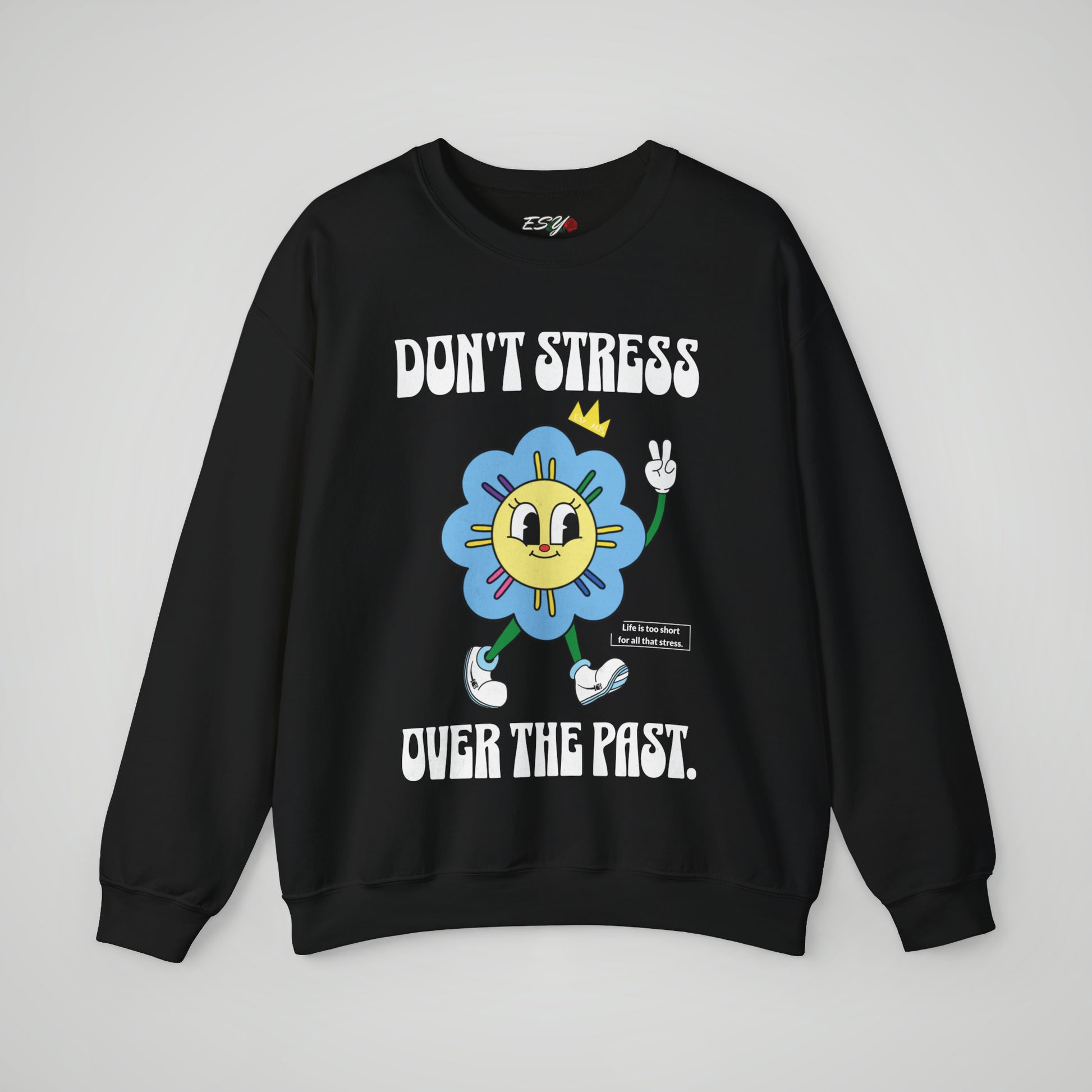 Don't Stress Over the Past Black Sweatshirt