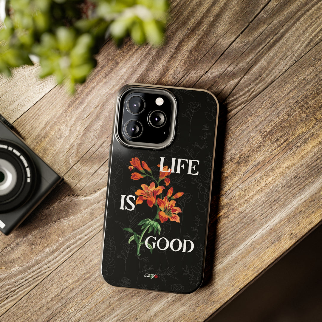 Life is good iphone case