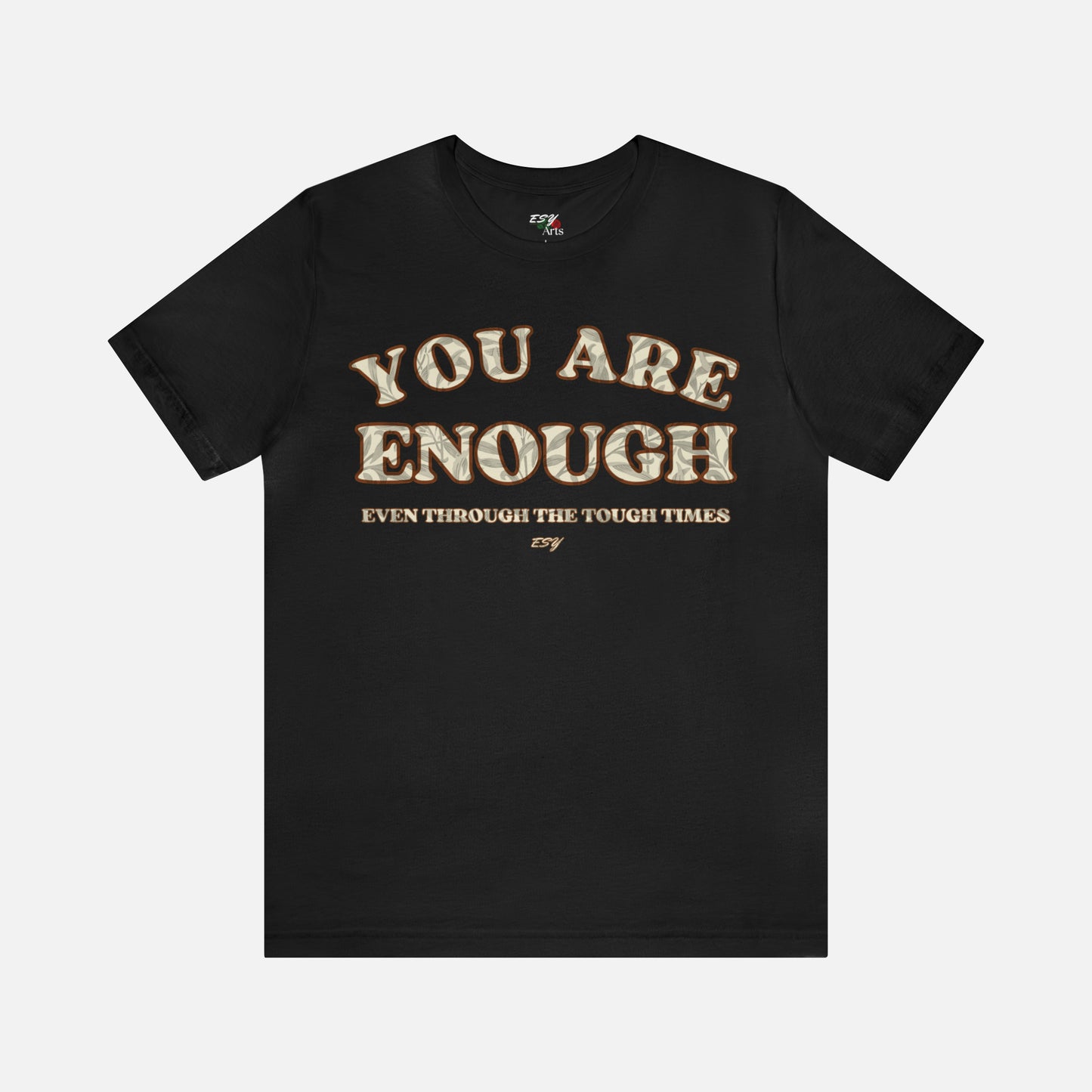 You Are Enough - T-shirt