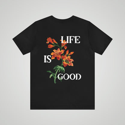 Life is good t-shirt