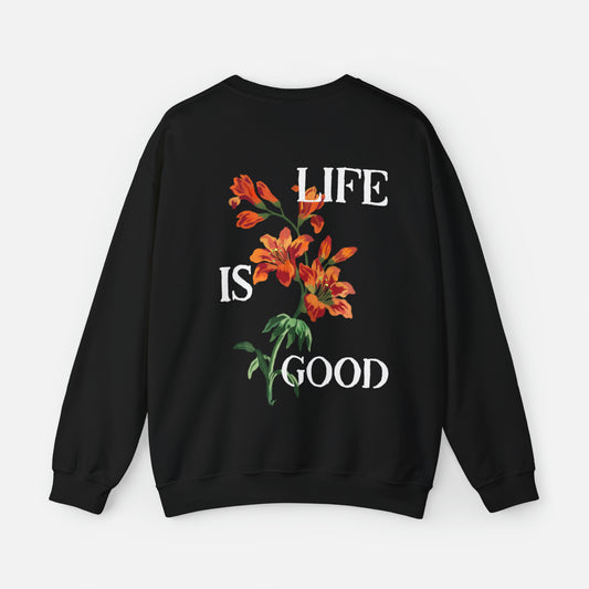 Life Is Good - Sweatshirt