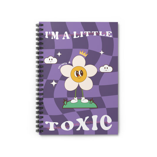I'm a Little Toxic - Spiral Notebook