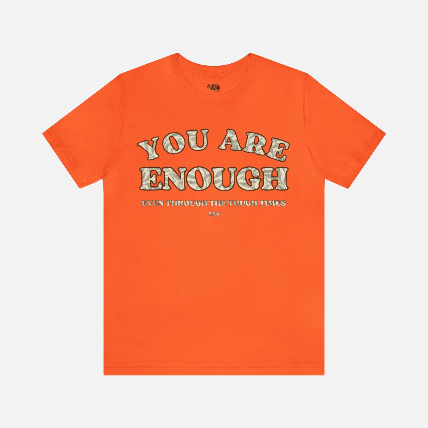 You Are Enough - T-shirt