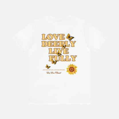 Love Deeply Live Fully - Unisex T-shirt