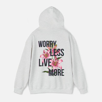 Worry Less Live More - Hoodie