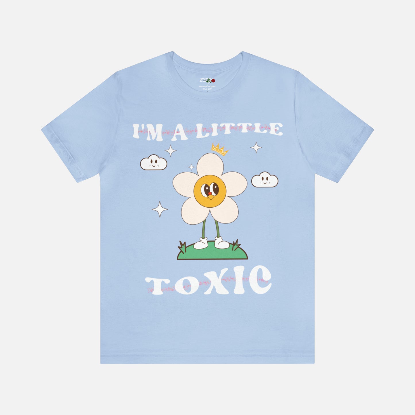 I'm A Little Toxic Unisex T-shirt