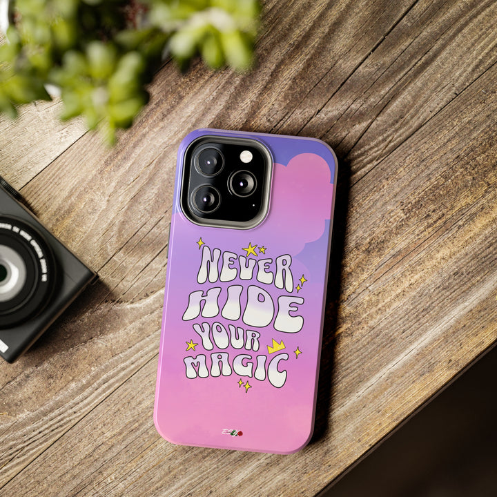 Never Hide Your Magic iPhone Case