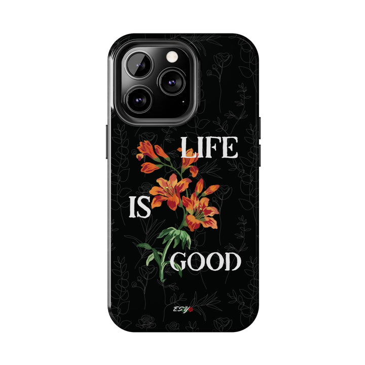 Life is good iphone case