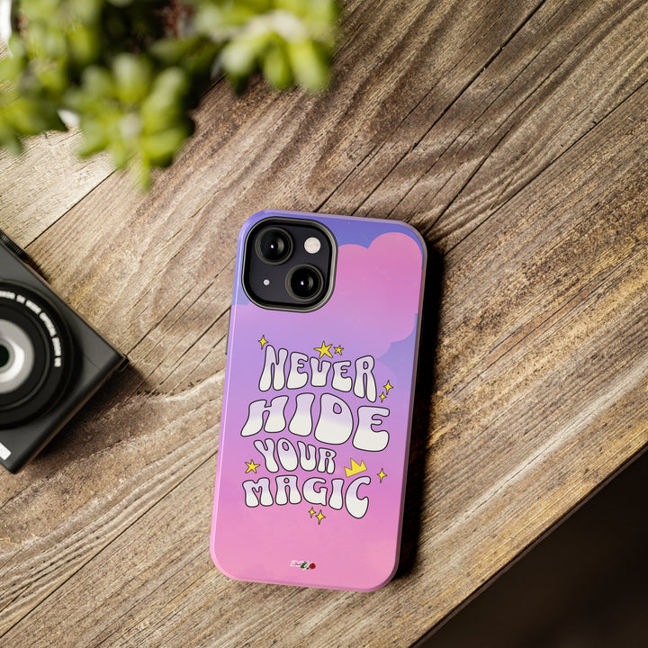 Never Hide Your Magic iPhone Case