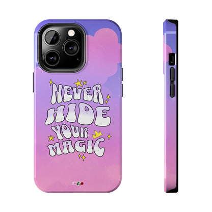 Never Hide Your Magic iPhone Case