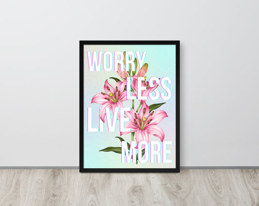 Worry less live more Framed wall art