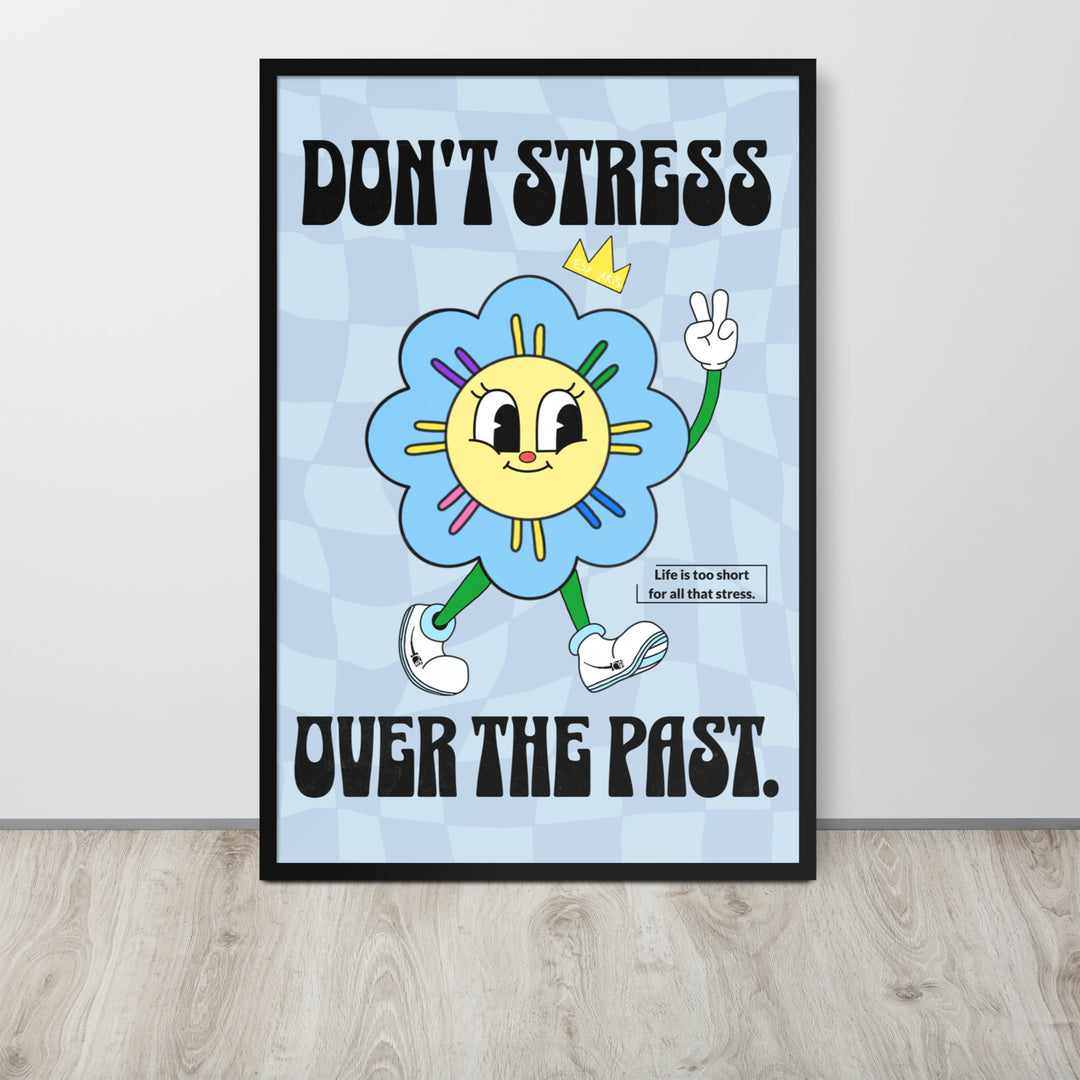Don't stress over the past wall art