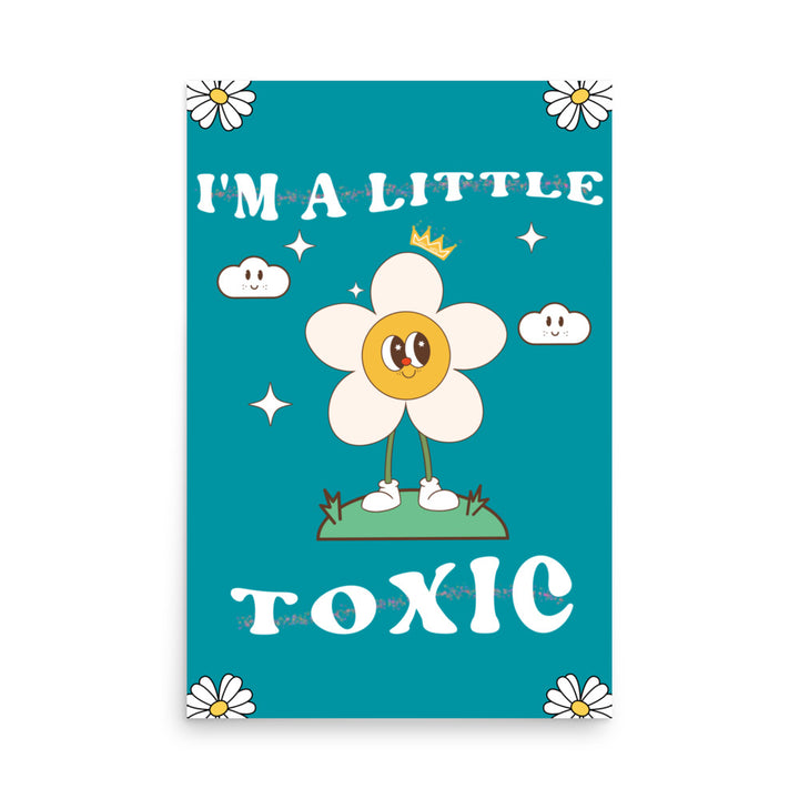 I'm a Little Toxic Wall Art