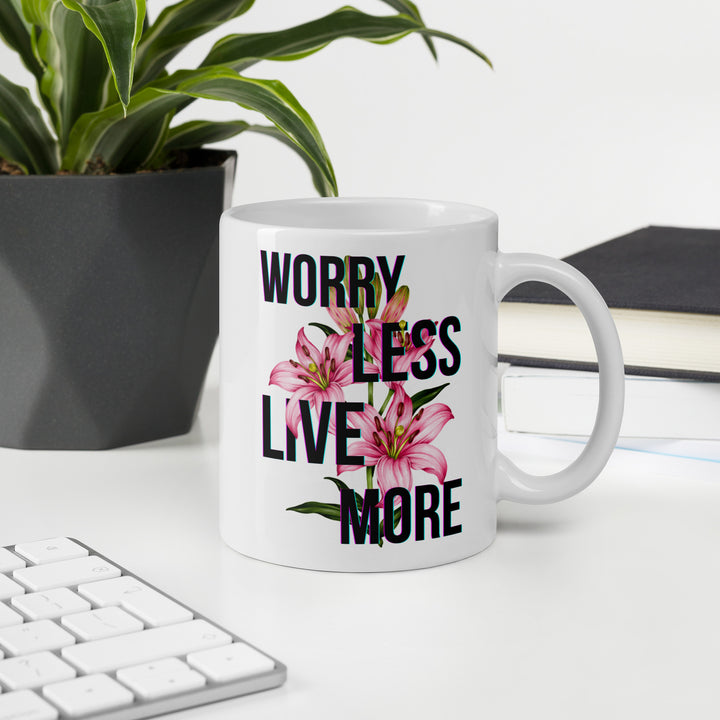 Worry Less Live More - Mug