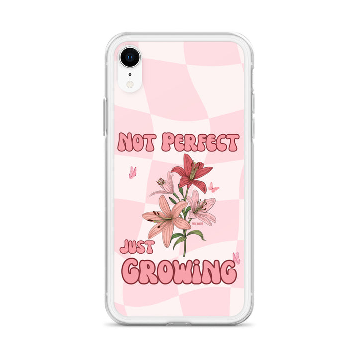 NOT PERFECT JUST GROWING - iPHONE CASE