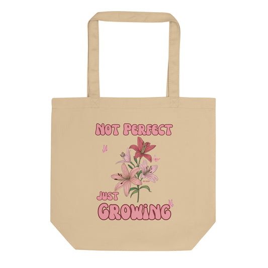 NOT PERFECT JUST GROWING - TOTE BAG