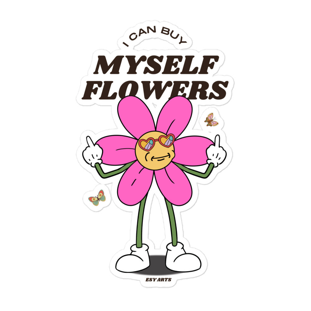 I CAN BUY MYSELF FLOWERS - STICKER